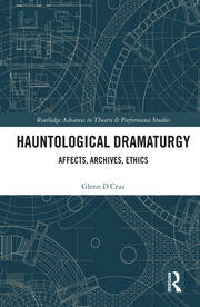 Hauntological Dramaturgy: Affects, Archives, Ethics book cover
