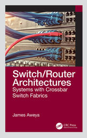 Switch/Router Architectures: Systems with Crossbar Switch Fabrics book cover