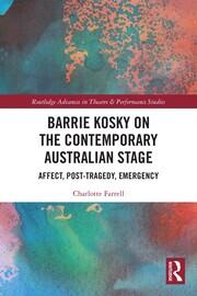 Barrie Kosky on the Contemporary Australian Stage: Affect, Post-Tragedy, Emergency book cover