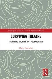 Surviving Theatre: The Living Archive of Spectatorship book cover