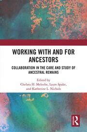 Working with and for Ancestors: Collaboration in the Care and Study of Ancestral Remains book cover