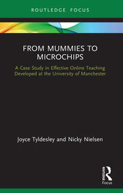 From Mummies to Microchips: A Case-Study in Effective Online Teaching Developed at the University of Manchester book cover