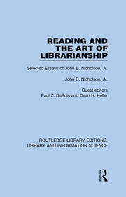 Reading and the Art of Librarianship: Selected Essays of John B. Nicholson, Jr. book cover