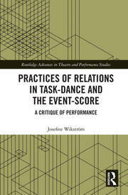Practices of Relations in Task-Dance and the Event-Score: A Critique of Performance book cover