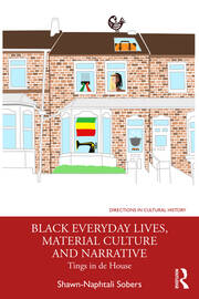Black Everyday Lives, Material Culture and Narrative: Tings in de House book cover