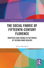 The Social Fabric of Fifteenth-Century Florence: Identities and Change in the World of Second-Hand Dealers book cover