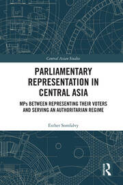 Parliamentary Representation in Central Asia: MPs Between Representing Their Voters and Serving an Authoritarian Regime book cover