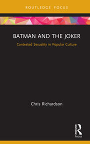 Batman and the Joker: Contested Sexuality in Popular Culture book cover