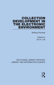 Collection Development in the Electronic Environment: Shifting Priorities book cover