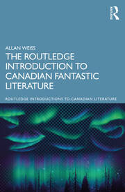 The Routledge Introduction to Canadian Fantastic Literature book cover