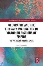 Geography and the Literary Imagination in Victorian Fictions of Empire: The Poetics of Imperial Space book cover