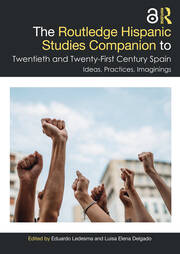 The Routledge Hispanic Studies Companion to Twentieth and Twenty-First Century Spain: Ideas, Practices, Imaginings book cover