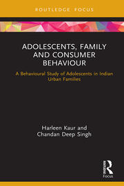 Adolescents, Family and Consumer Behaviour: A Behavioural Study of Adolescents in Indian Urban Families book cover