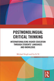 Postmonolingual Critical Thinking: Internationalising Higher Education Through Students’ Languages and Knowledge book cover