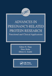 Advances in Pregnancy-Related Protein Research Functional and Clinical Applications book cover