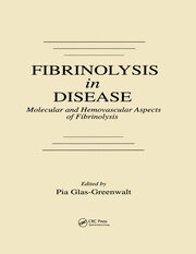 Fibrinolysis in Disease - The Malignant Process, Interventions in Thrombogenic Mechanisms, and Novel Treatment Modalities, Volume 2 book cover