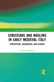 Christians and Muslims in Early Medieval Italy: Perceptions, Encounters, and Clashes book cover