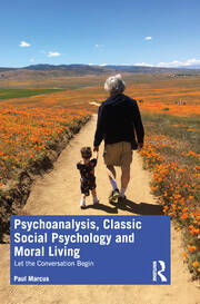 Psychoanalysis, Classic Social Psychology and Moral Living: Let the Conversation Begin book cover