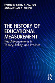 The History of Educational Measurement: Key Advancements in Theory, Policy, and Practice book cover
