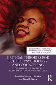 Critical Theories for School Psychology and Counseling: A Foundation for Equity and Inclusion in School-Based Practice book cover