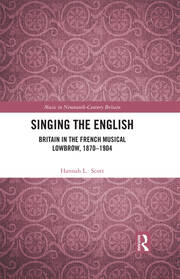 Singing the English: Britain in the French Musical Lowbrow, 1870–1904 book cover