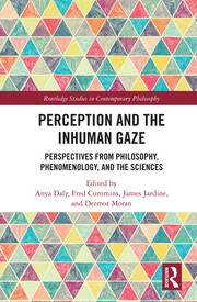 Perception and the Inhuman Gaze: Perspectives from Philosophy, Phenomenology, and the Sciences book cover