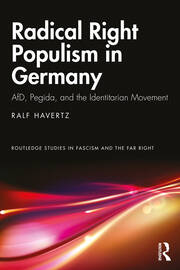 Radical Right Populism in Germany: AfD, Pegida, and the Identitarian Movement book cover