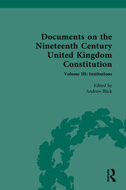 Documents on the Nineteenth Century United Kingdom Constitution: Volume III: Institutions book cover