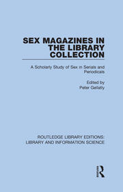 Sex Magazines in the Library Collection: A Scholarly Study of Sex in Serials and Periodicals book cover