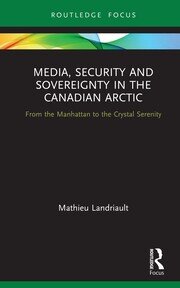 Media, Security and Sovereignty in the Canadian Arctic: From the Manhattan to the Crystal Serenity book cover