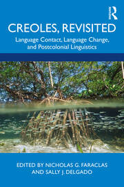Creoles, Revisited: Language Contact, Language Change, and Postcolonial Linguistics book cover