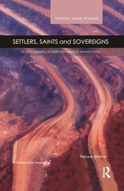 Settlers, Saints and Sovereigns: An Ethnography of State Formation in Western India book cover