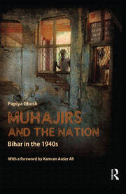 Muhajirs and the Nation: Bihar in the 1940s book cover