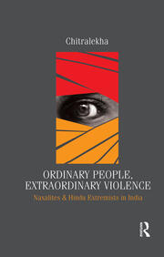 Ordinary People, Extraordinary Violence: Naxalites and Hindu Extremists in India book cover