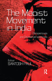 The Maoist Movement in India: Perspectives and Counterperspectives book cover
