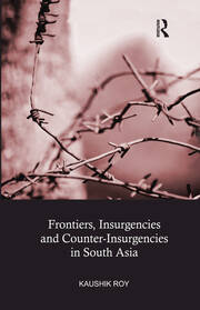 Frontiers, Insurgencies and Counter-Insurgencies in South Asia book cover