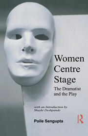 Women Centre Stage: The Dramatist and the Play book cover