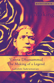 Veena Dhanammal: The Making of a Legend book cover
