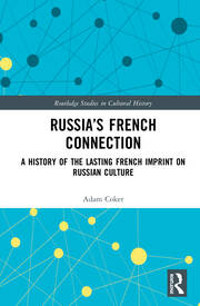 Russia’s French Connection: A History of the Lasting French Imprint on Russian Culture book cover