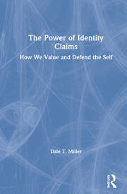 The Power of Identity Claims: How We Value and Defend the Self book cover