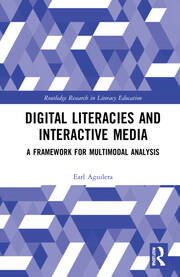Digital Literacies and Interactive Media: A Framework for Multimodal Analysis book cover