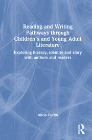 Reading and Writing Pathways through Children’s and Young Adult Literature: Exploring literacy, identity and story with authors and readers book cover