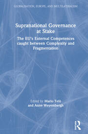 Supranational Governance at Stake: The EU’s External Competences caught between Complexity and Fragmentation book cover