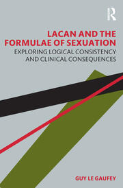 Lacan and the Formulae of Sexuation: Exploring Logical Consistency and Clinical Consequences book cover