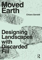 Moved Earth: Designing Landscapes with Discarded Fill book cover