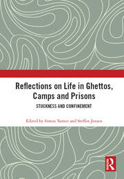 Reflections on Life in Ghettos, Camps and Prisons: Stuckness and Confinement book cover