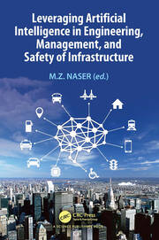 Leveraging Artificial Intelligence in Engineering, Management, and Safety of Infrastructure book cover