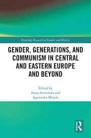 Gender, Generations, and Communism in Central and Eastern Europe and Beyond book cover