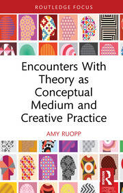 Encounters With Theory as Conceptual Medium and Creative Practice book cover