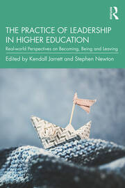 The Practice of Leadership in Higher Education: Real-world Perspectives on Becoming, Being and Leaving book cover